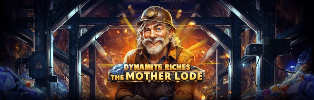 Dynamite Riches The Mother Lode